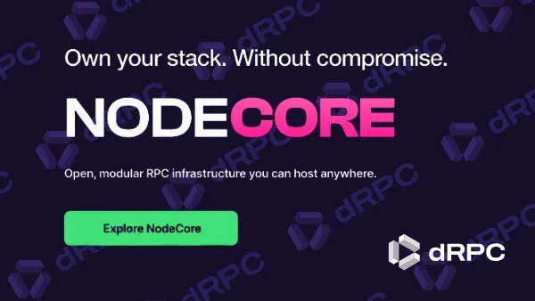 Get Full Control of Your Infra with NodeCore: the Battle-tested, Open Source RPC Stack